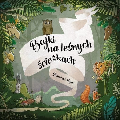 Bajki na leśnych ścieżkach. Wydanie II