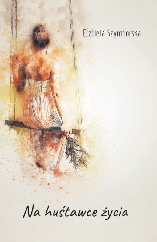 Na huśtawce życia Elżbieta Szymborska okładka
