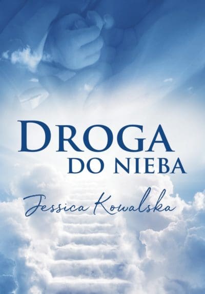 Droga do nieba <i>Jessica Kowalska</i>