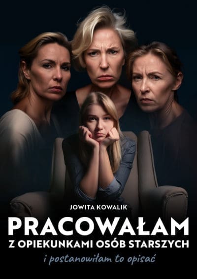 Pracowałam z opiekunkami osób starszych i postanowiłam to opisać