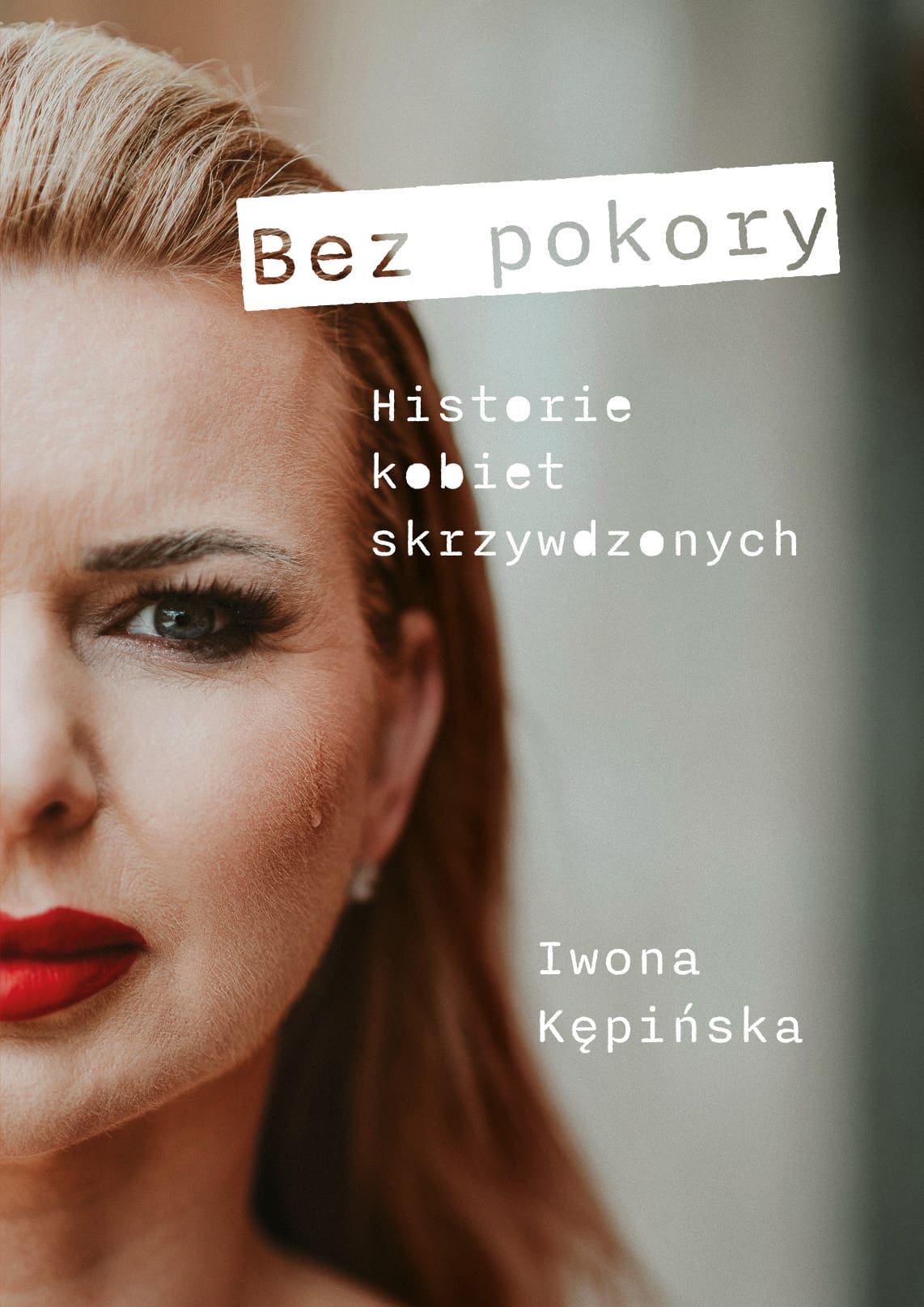 Głosy kobiet, które nie chciały już milczeć – „Bez pokory. Historie kobiet skrzywdzonych”