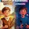 Chłopiec, który odkrył przyszłość. Przygody w czasach Minecrafta