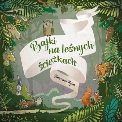 Bajki na leśnych ścieżkach. Wydanie III