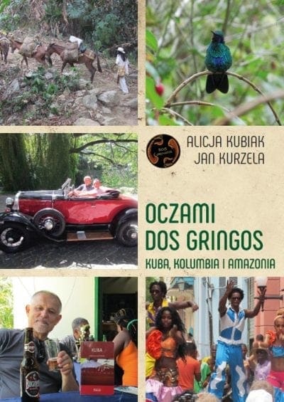 Oczami Dos Gringos. Kuba i Kolumbia