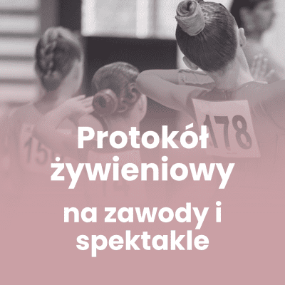 Protokół żywieniowy na zawody i spektakle